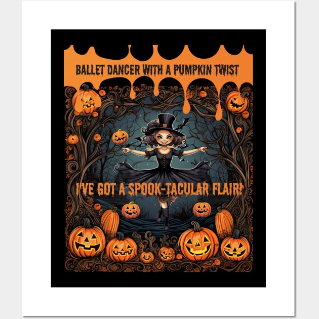 Cute Ballerina Halloween Ballet Dancer With a Pumpkin Twist I've Got a Spook-Tacular Flair! Wall Art by Positive Designer